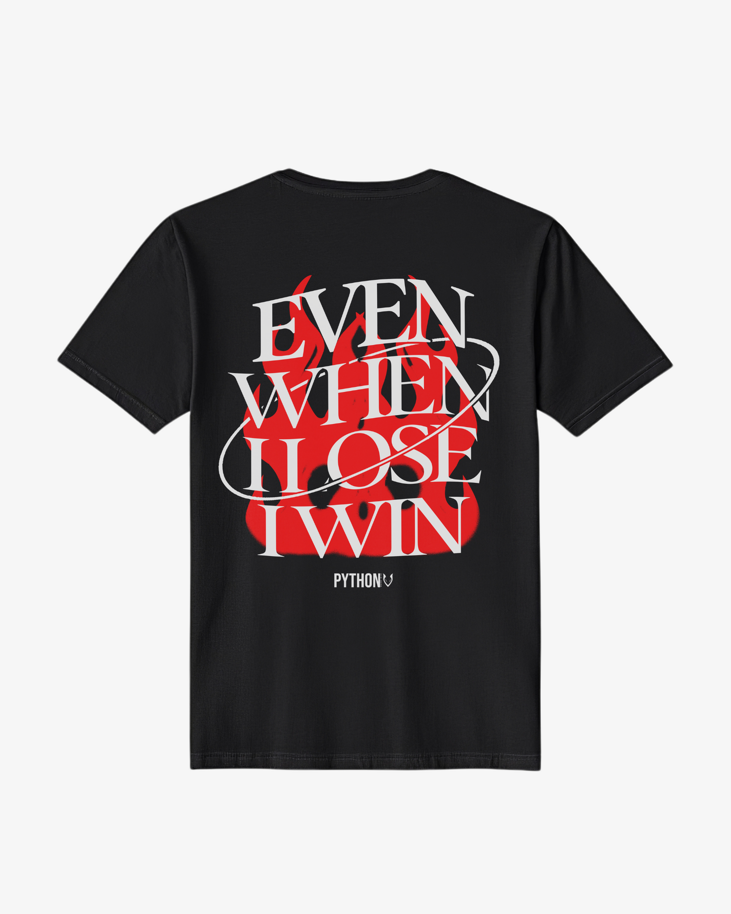 EVEN WHEN I LOSE I WIN Classic Fit T Shirt