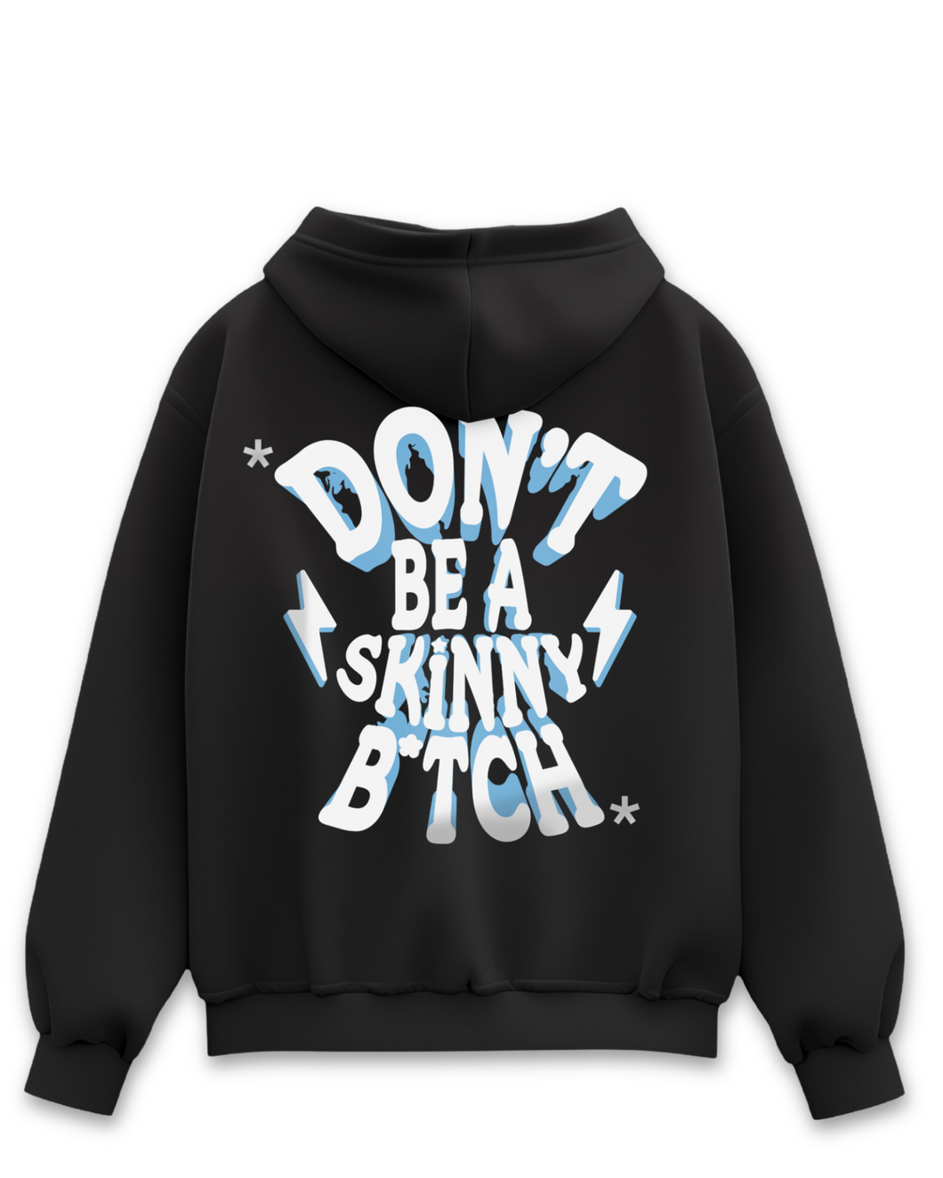 SKINNY B*TCH HOODIE